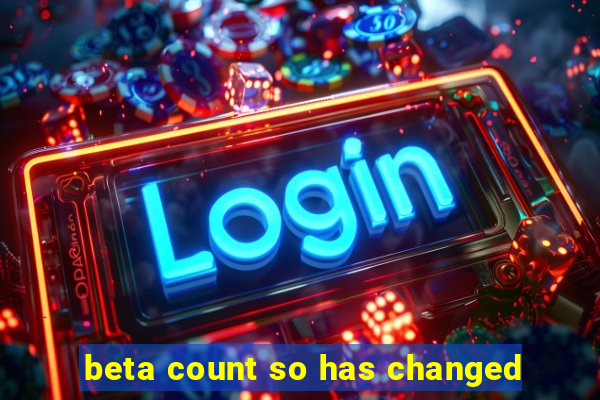 beta count so has changed